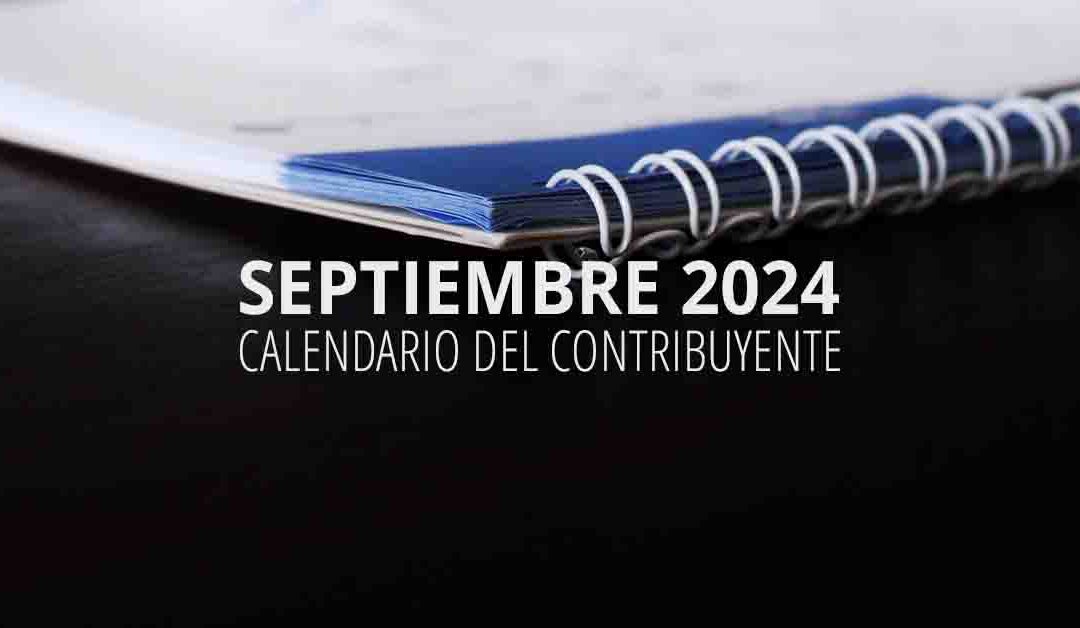 Calendario del contribuyente – septiembre 2024