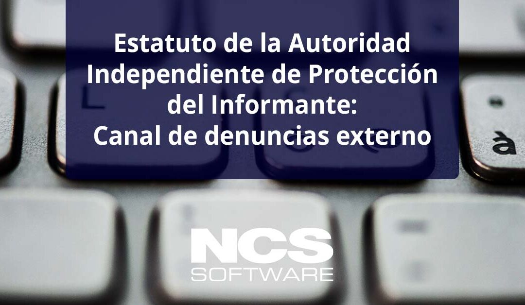 Publicado en el BOE el Estatuto de la Autoridad Independiente de Protección del Informante: Canal de denuncias externo